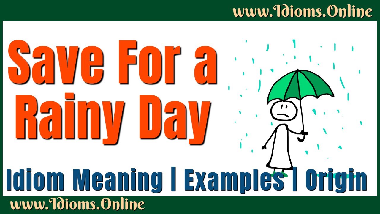 Idioms: Save For a Rainy Day Meaning | Rainy Day Idiom