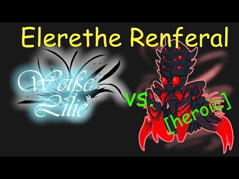 Weiße Lilie vs. Elerethe Renferal Heroic