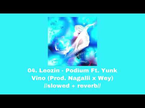 04. Leozin - Podium Ft. Yunk Vino 🪐//𝚜𝚕𝚘𝚠𝚎𝚍 + 𝚛𝚎𝚟𝚎𝚛𝚋//🪐