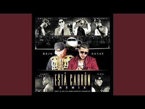 Esta Cabron (Remix) [feat. Anuel AA & Yomo & Pusho & Almighty & D. Ozi & Jamby el Favo]
