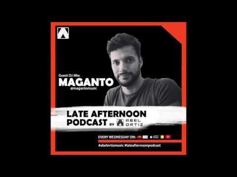 Abel Ortiz @ Late Afternoon Podcast #044 Guest Mix - Maganto