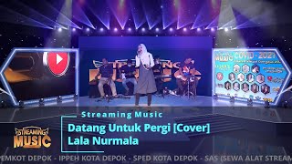 Download lagu Datang Untuk Pergi - Elvy Sukaesih [Cover] Lala Nurmala - Streaming Music mp3
