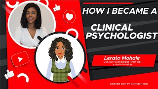 Meet Lerato Mohale - How to become a Clinical Psychologist