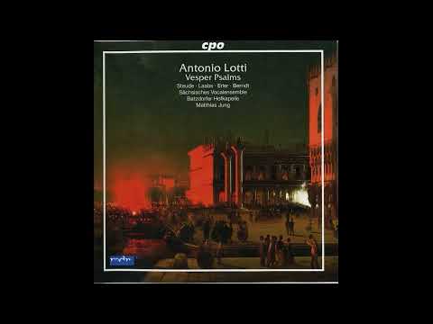 Antonio Lotti (1667–1740) - Vesper Psalms [Matthias Jung]
