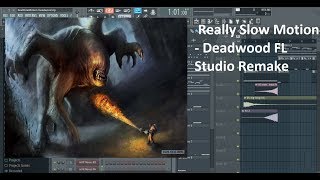 Download lagu Really Slow Motion - Deadwood FL Studio Remake mp3