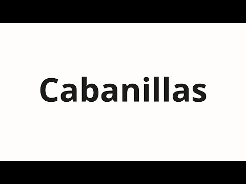 How to pronounce Cabanillas