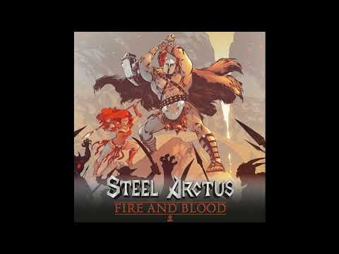 2020 - STEEL ARCTUS - Fire and Blood  (Full Album)