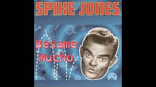 Spike Jones - Besame Mucho
