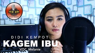 Download lagu KAGEM IBU - DIDI KEMPOT COVER BY MELANIE mp3 Download lagu KAGEM IBU - DIDI KEMPOT COVER BY MELANIE mp3