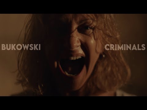 Bukowski - Criminals (Clip officiel)