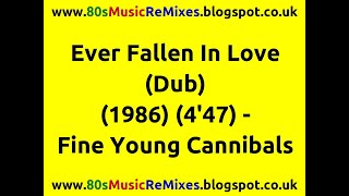 Ever Fallen In Love (Dub) - Fine Young Cannibal | 80s Dance Music | 80s Club Mixes | 80s Club Music