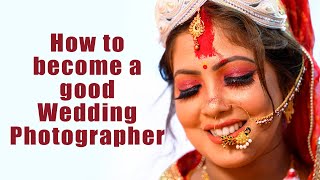 How to become a good Wedding Photographer