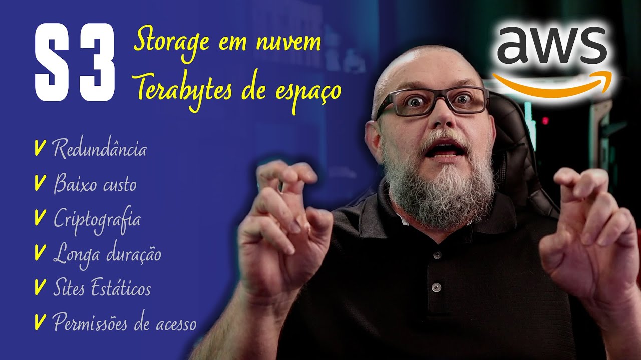 AWS S3 e a forma certa de utilizar suas classes de armazenamento em nuvem | Overview