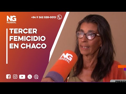 NGFEDERAL  -   TERCER FEMICIDIO EN CHACO  -  PRESIDENCIA DE LA PLAZA - CHACO