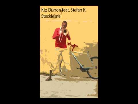 Kip Durron feat. Stefan K.-Steckleiste