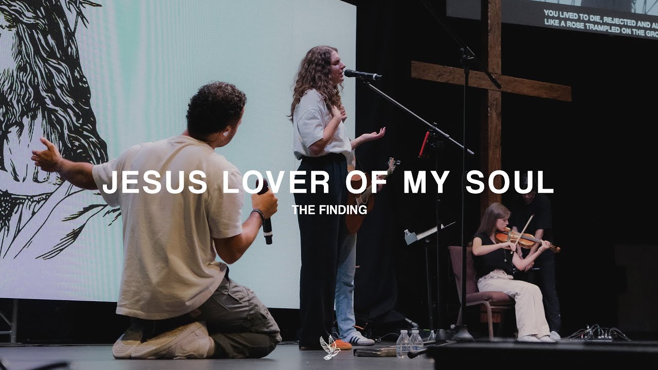 Jesus Lover Of My Soul - I Could Sing Of Your Love Forever | The Finding
