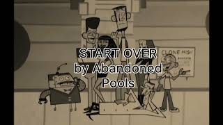 Start Over by Abandoned Pools (LYRICS)