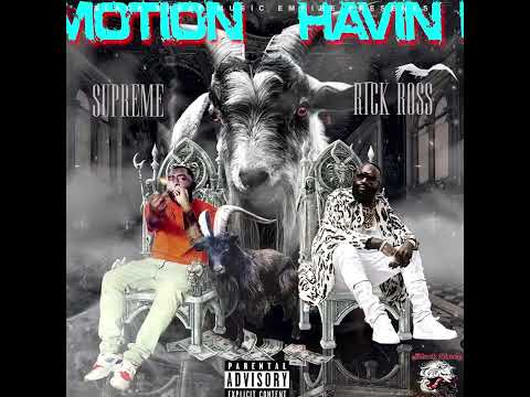 Supreme ft Rick Ross- Havin Motion