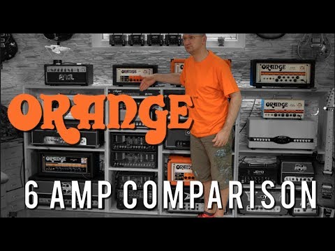 Comparing Oranges with Oranges - What I have learned about 6 Orange amps (Orange Series 9/10)