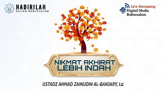 Download lagu NIKMAT AKHIRAT LEBIH INDAH - Ustadz Ahmad Zainudin Al-Banjary, Lc mp3 Download lagu NIKMAT AKHIRAT LEBIH INDAH - Ustadz Ahmad Zainudin Al-Banjary, Lc mp3