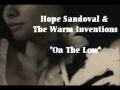 Hope Sandoval - On The Low (Live) 