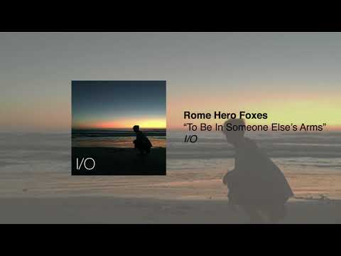 To Be In Someone Elses Arms - Rome Hero Foxes