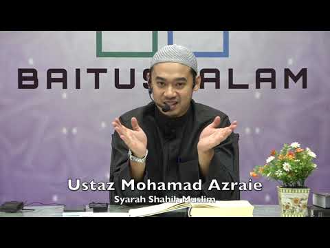 20190611 Ustaz Mohamad Azraie : Syarah Shahih Muslim