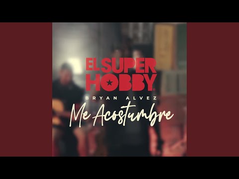 Me Acostumbre (Session 2022)