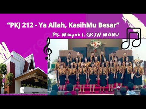 PKJ 212 - Ya Allah, KasihMu Besar | Ps. Boitawes Wilayah 1 GKJW Waru