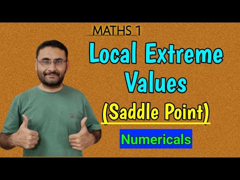 Local extreme Values | Maxima & Minima | Saddle Point | Critical  Point | Numericals | Maths 1