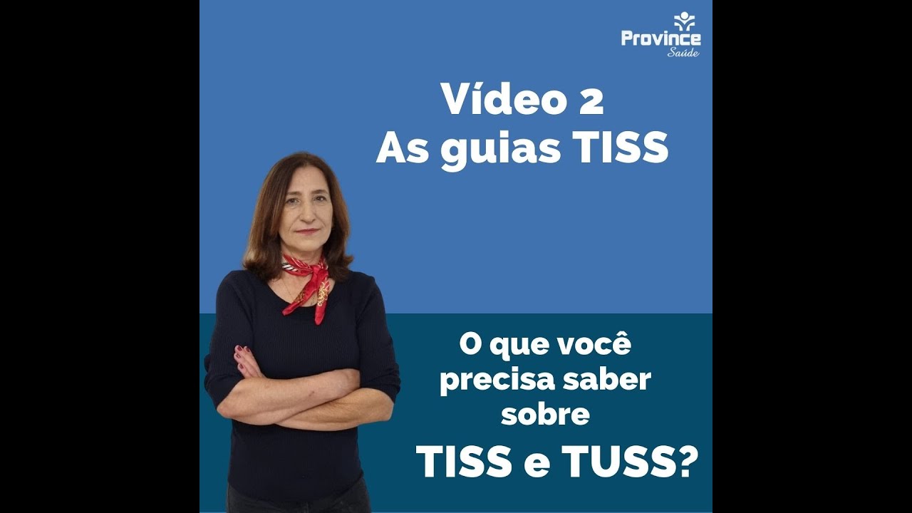 O que você precisa saber sobre TISS e TUSS - Video 2 - as GUIAS TISS.