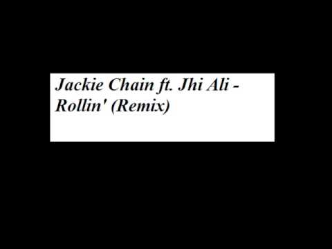 Jackie Chain ft. Jhi Ali - Rollin' (Remix)