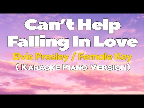 CAN'T HELP FALLING IN LOVE - Elvis Presley/FEMALE KEY (KARAOKE VERSION)