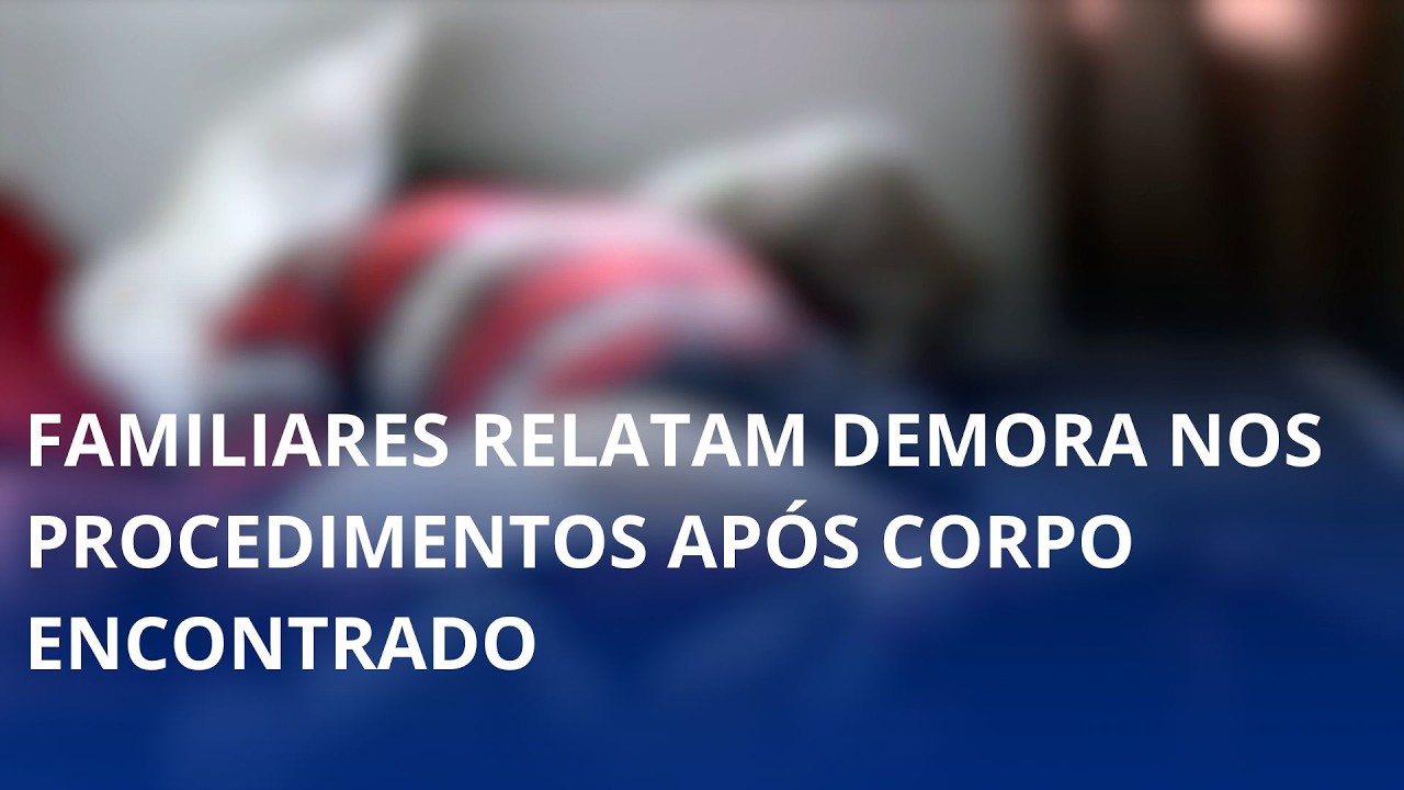 Corpo encontrado em Rio do Sul. Familiares relatam demora nos procedimentos