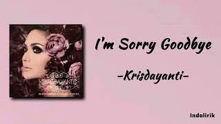 Download lagu Krisdayanti - I'm Sorry Goodbye | Lirik Lagu mp3 Download lagu Krisdayanti - I'm Sorry Goodbye | Lirik Lagu mp3