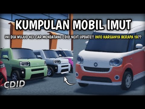 Melihat Wujud KEI CAR TERBARU Hadir Di CDID NEXT UPDATE Ini Bikin Menggoda!! | CDID V1.1 Roblox