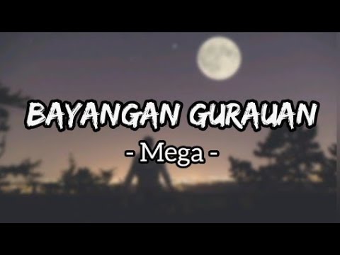 Bayangan Gurauan - Mega (Lirik)