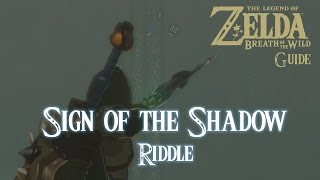 The Legend of Zelda: Breath of The Wild - Sign of the Shadow Riddle [Guide] [Switch]
