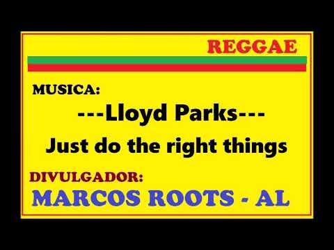 Lloyd Parks - Just do the right things / MARCOS ROOTS - AL