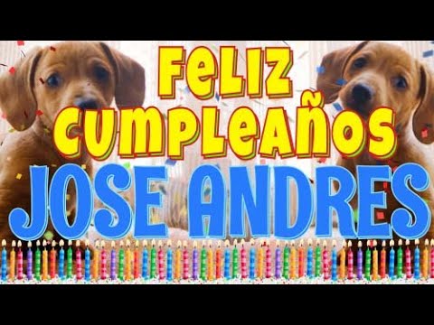 ¡Feliz Cumpleaños Jose Andres! (Perros hablando gracioso) ¡Muchas Felicidades!