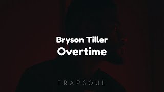 Bryson Tiller - Overtime (Clean - Lyrics)