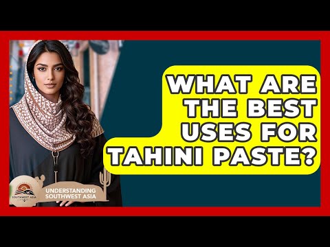 What Are The Best Uses For Tahini Paste? - Understanding Southwest Asia