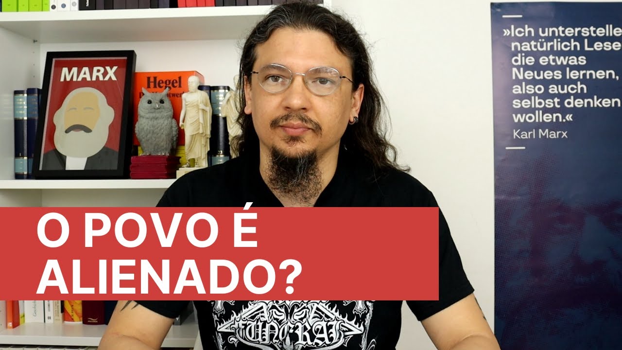Por que o povo é alienado? O conceito de alienação em Hegel, Feuerbach e Marx