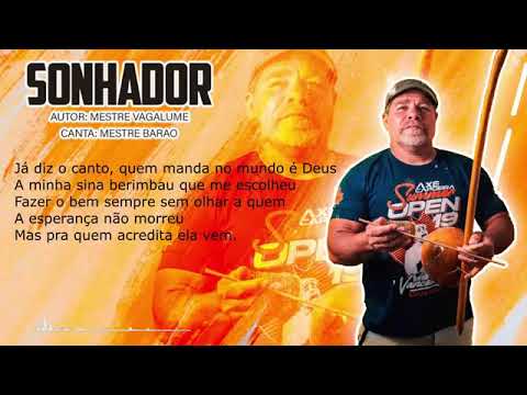 Sonhador: Autor Mestre Vagalume. Canta Mestre Barrão