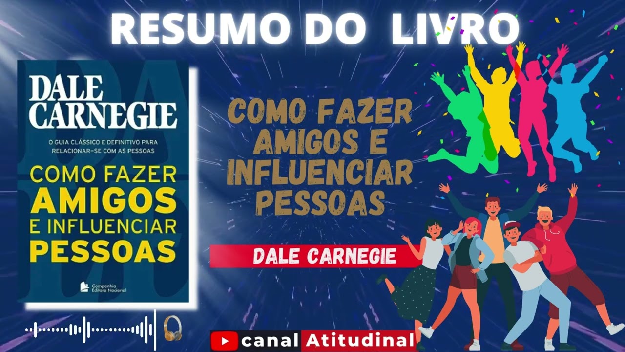 "Como Fazer Amigos E Influenciar Pessoas". #resumodelivro