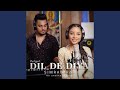 Dil De Diya Unplugged