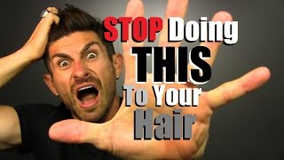 STOP Doing THIS To Your Hair!! 6 Hair Care Mistakes Men Make