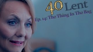 "40" - Episode 14: The Thing in the Bag