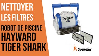 Comment nettoyer les filtres du robot Hayward Tiger Shark ?