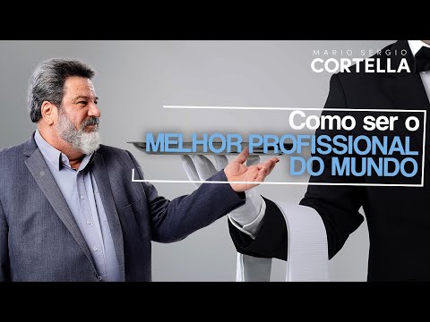 , title : 'Mario Sergio Cortella - Como ser o melhor profissional do mundo'